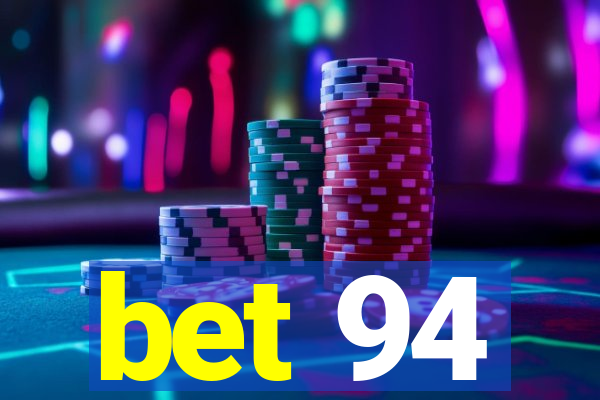 bet 94